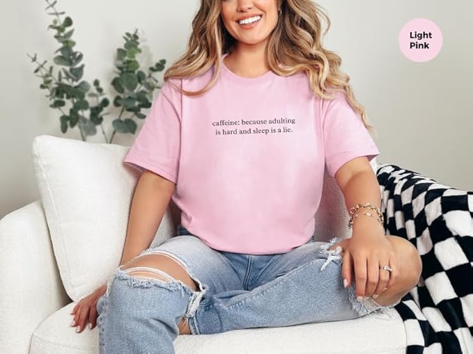 Caffeine Because Adulting is Hard | Graphic Tee for Women | Funny Sarca T-Shirt