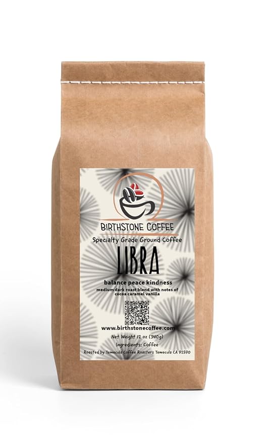 LIBRA Coffee/ Birthstone Coffee Birthday Collection/ GROUND/ September 23- October 22. You represent balance peace and kindness. You're charming organized and a social butterfly. You have good sty