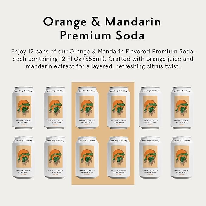 Something &amp Nothing Orange &amp Mandarin Flavored Sparkling Water | Lightly Carbonated &amp Full of Flavor with Added Grape &amp Lemon Juice | Vegan &amp Low Calorie Premium Soda | 12 Fl Oz Ca