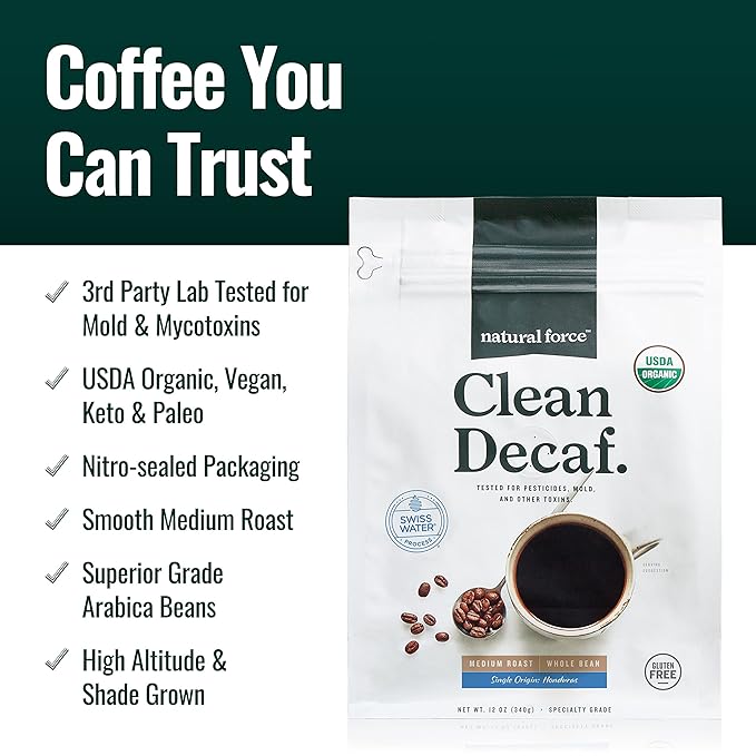 Natural Force - Organic Clean Decaf Coffee Mold &amp Mycotoxin Free Lab Tested for Toxins &amp Purity Low Acidity Whole Bean Swiss Water Decaf Medium Roast 12 oz