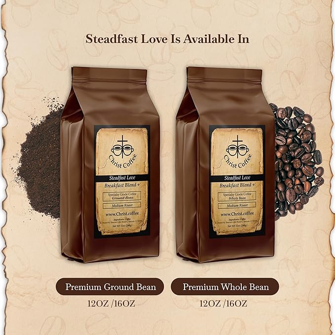 Christ Coffee Steadfast Love Breakfast Blend Ground Bean | Smooth and Sweet Flavor Perfect for Espresso or Brewed Coffee | Freshly Roasted 12 oz Bag