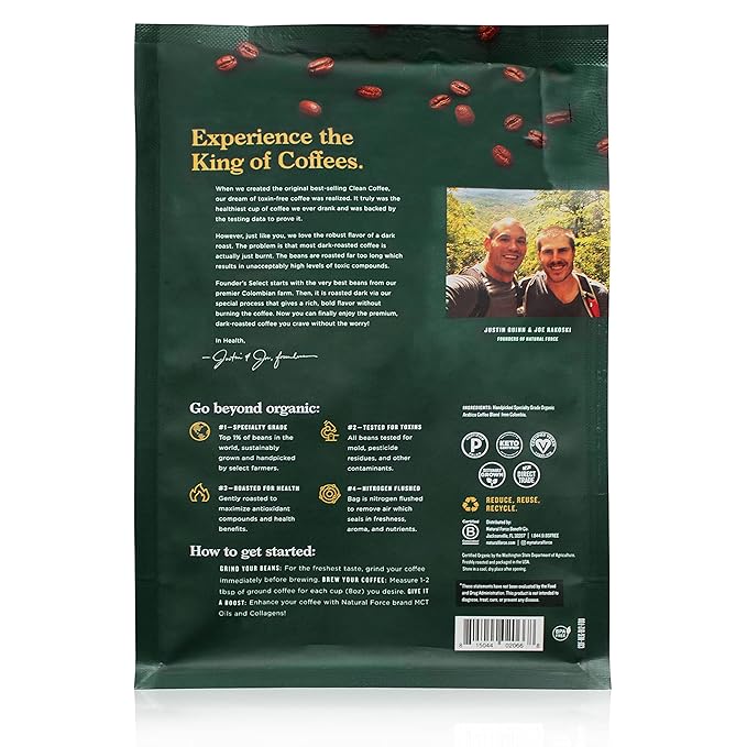 Natural Force - Organic Clean Coffee Dark Mold &amp Mycotoxin Free Lab Tested for Toxins &amp Purity Low Acidity Incredible Taste &amp Aroma Founder's Select Whole Bean Dark Roast 12 oz